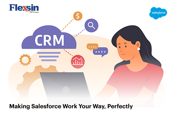 Salesforce customization that aligns with your workflow