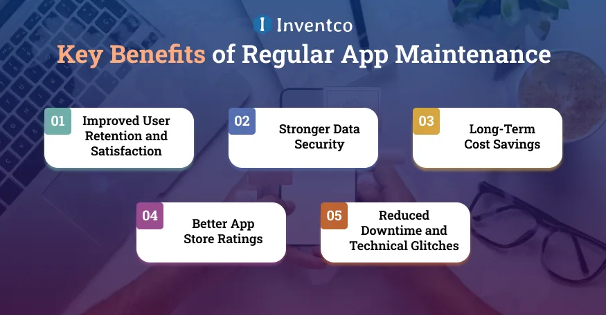 Key Benefits of Regular App Maintenance